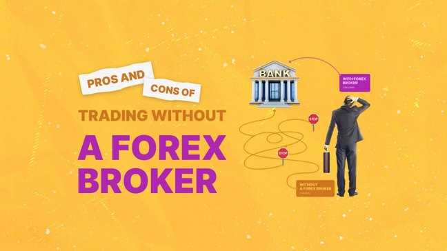 Can i do forex trading without a broker