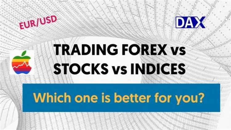 Is forex trading better than stock trading