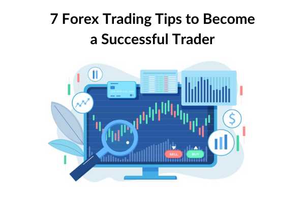 Tips for forex trading